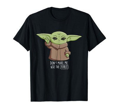 Mandalorian "Don't Make Me Use The Force" T-Shirt - The Child Design