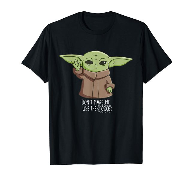 Mandalorian "Don't Make Me Use The Force" T-Shirt - The Child Design